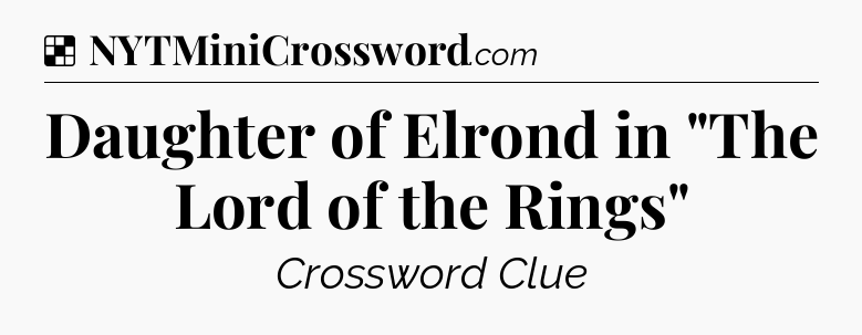 Solution: Daughter of Elrond in 