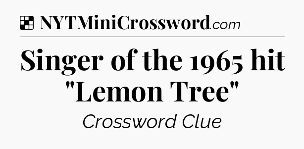 Solution: Singer of the 1965 hit 