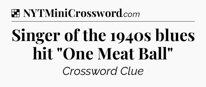 Solution: Singer of the 1940s blues hit 