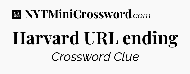 Harvard URL ending - LA Times Crossword