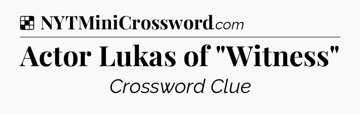 Solution: Actor Lukas of 