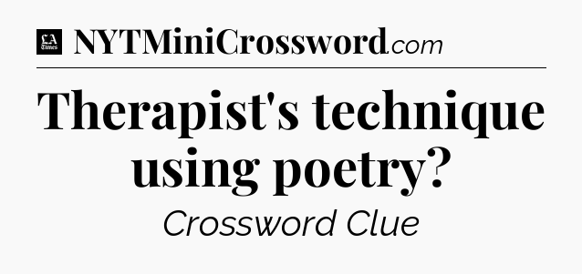 Therapist's technique using poetry - LA Times Crossword