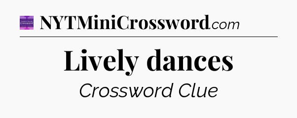 Lively dances - Thomas Joseph Crossword