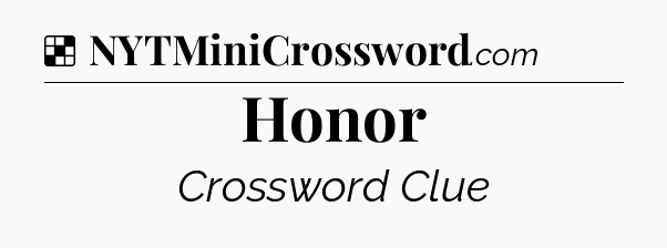 Solution: Honor - NYT Crossword