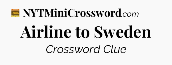 Airline to Sweden crossword clue Eugene Sheffer
