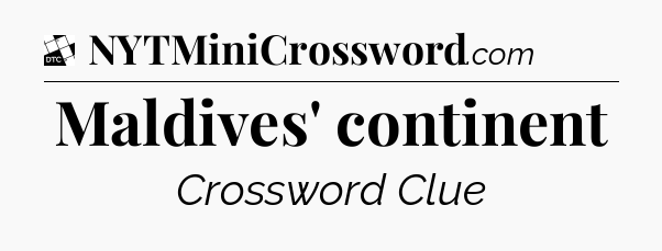 Maldives' continent - Daily Themed Classic Crossword