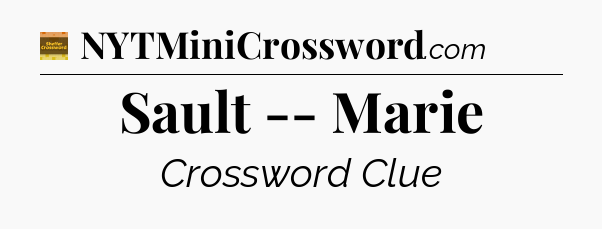 Sault -- Marie - Eugene Sheffer Crossword