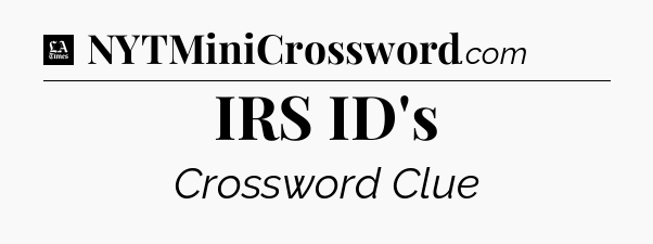 IRS ID's - LA Times Crossword