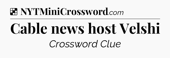 Solution: Cable news host Velshi - NYT Crossword