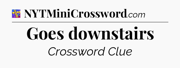 Goes downstairs Codycross