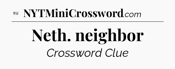 Neth. neighbor - WSJ Crossword