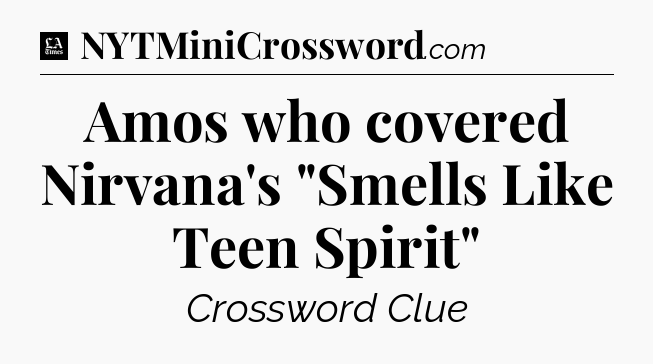 Amos who covered Nirvana's 