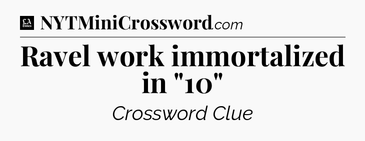 Ravel work immortalized in 