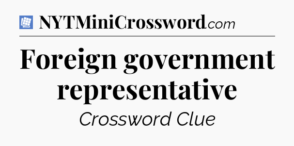 Foreign government representative Puzzle Page Crossword Clue