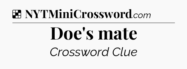 Solution: Doe's mate - NYT Crossword