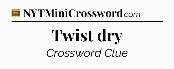 Twist dry - Eugene Sheffer Crossword