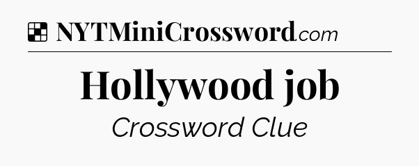 Solution: Hollywood job - NYT Crossword