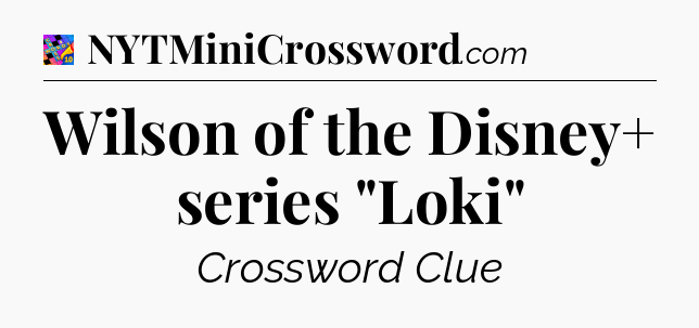 Wilson of the Disney+ series 