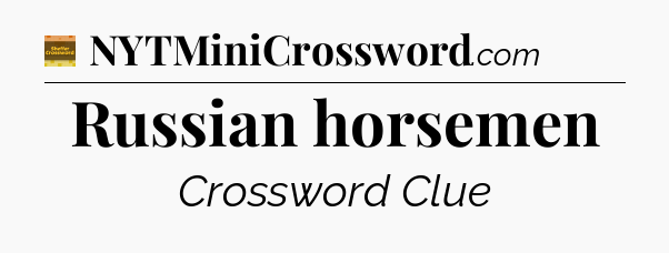 Russian horsemen - Eugene Sheffer Crossword