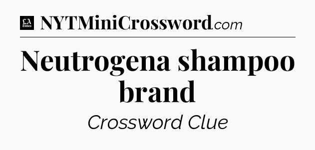 Neutrogena shampoo brand - LA Times Crossword