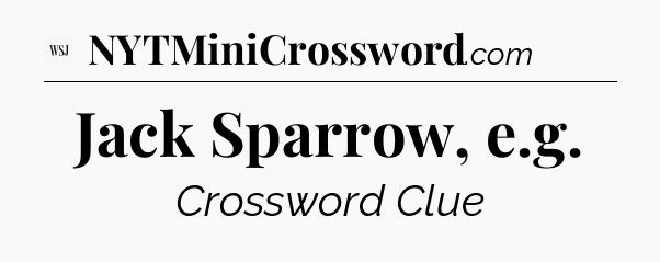 Jack Sparrow, e.g - WSJ Crossword