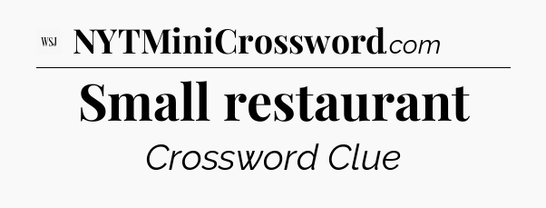 Small restaurant - WSJ Crossword