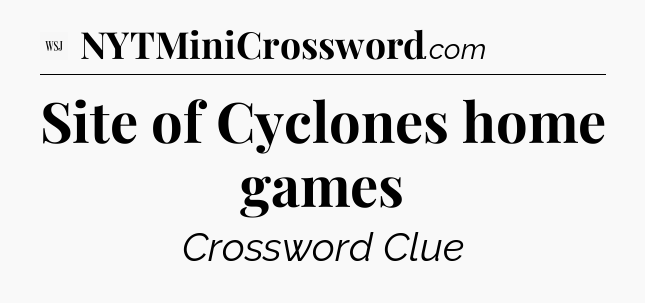 Site of Cyclones home games - WSJ Crossword