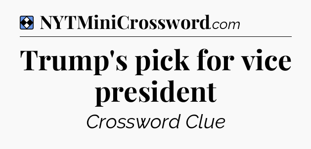 Solution: Trump's pick for vice president - NYT Mini Crossword