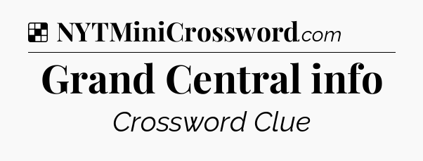 Solution: Grand Central info - NYT Crossword