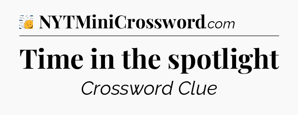 Time in the spotlight - 7 Little Words