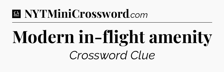 Modern in-flight amenity - LA Times Crossword