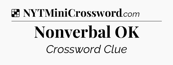 Solution: Nonverbal OK - NYT Crossword