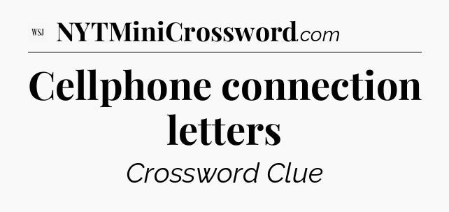 Cellphone connection letters - WSJ Crossword