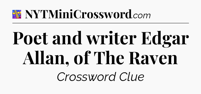 Poet and writer Edgar Allan, of The Raven Codycross