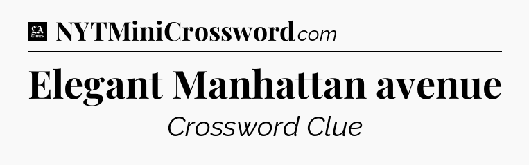 Elegant Manhattan avenue - LA Times Crossword