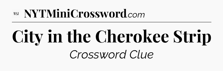 City in the Cherokee Strip - WSJ Crossword