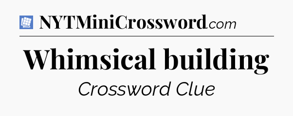Whimsical building Puzzle Page Crossword Clue