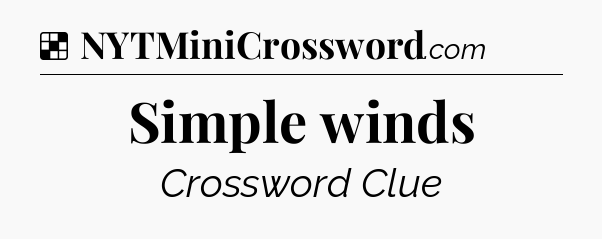 Solution: Simple winds - NYT Crossword