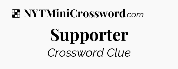 Solution: Supporter - NYT Crossword