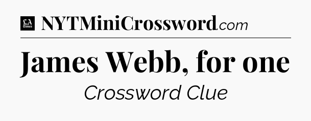 James Webb, for one - LA Times Crossword