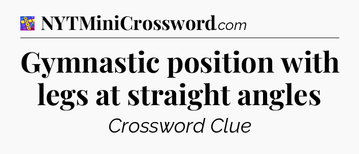 Gymnastic position with legs at straight angles Codycross