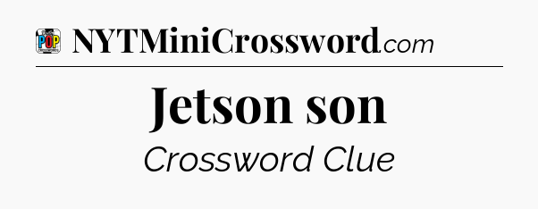 Jetson son Crossword Clue