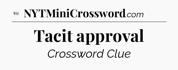 Tacit approval - WSJ Crossword