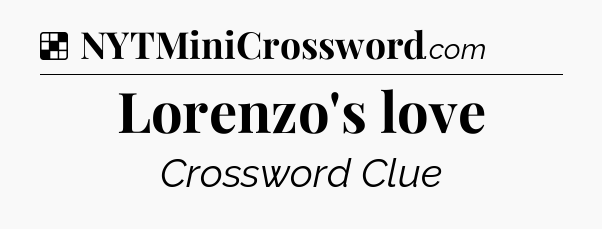 Solution: Lorenzo's love - NYT Crossword