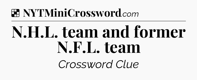 Solution: N.H.L. team and former N.F.L. team - NYT Crossword