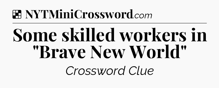 Solution: Some skilled workers in 