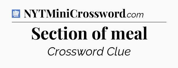 Section of meal Puzzle Page Crossword Clue