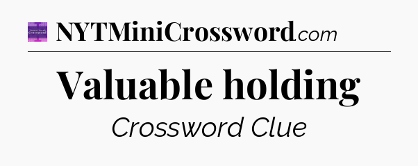 Valuable holding - Thomas Joseph Crossword