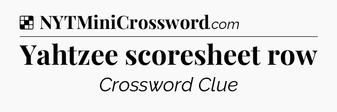 Solution: Yahtzee scoresheet row - NYT Crossword
