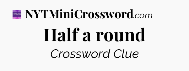 Half a round - Thomas Joseph Crossword